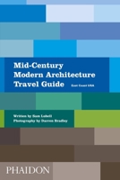 Mid-Century Modern Architecture Travel Guide: East Coast USA 0714876623 Book Cover