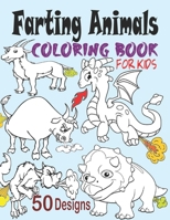 Farting Animals Coloring Book for Kids: Cute Animals Farting Coloring Book with 50 Fun and Easy Farting Magical Creatures Drawings - Animal Farts ... (Animal Coloring Books for Kids Ages 4-8) B08K4K2P4G Book Cover