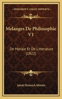 Melanges De Philosophie V1: De Morale Et De Litterature (1822) 1120487846 Book Cover