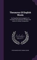 Thesaurus of English Words and Phrases, Classified So As to Facilitate the Expression of Ideas 9353895499 Book Cover