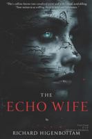 THE ECHO WIFE (His Perfect Wives: Book One): A Dark Romance of Clones, Obsession, and Unraveling Identity B0G4MHNF5Z Book Cover