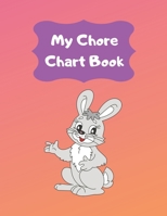 My Chore Chart Book: Daily and Weekly Responsibility Task Charts For Kids For 1 Year (53 Weeks) 169745240X Book Cover