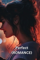 Perfect (ROMANCE) B0DR35DN78 Book Cover
