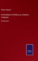 On the Nature of Cholera, as a Guide to Treatment: Second Issue 3752554320 Book Cover