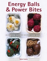 Energy Balls & Power Bites 0754833267 Book Cover