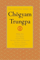 The Collected Works of Chogyam Trungpa: Volume Five: 5 1590300297 Book Cover