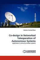 Co-Design in Networked Teleoperation of Autonomous Systems 3844304711 Book Cover