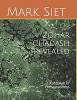 Zohar Chadash Revealed: Kabbalah of Consciousness 1792688202 Book Cover