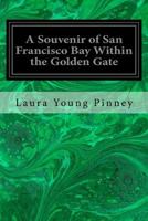 Within the Golden Gate: A Souvenir of San Francisco Bay 1356239358 Book Cover