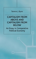 Capitalism From Above and Capitalism From Below: An Essay in Comparative Political Economy 1349251194 Book Cover
