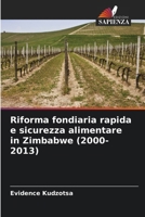 Riforma fondiaria rapida e sicurezza alimentare in Zimbabwe (2000-2013) 6206881318 Book Cover
