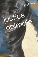 justice animale (French Edition) B0F91SJQDP Book Cover
