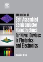 Handbook of Self Assembled Semiconductor Nanostructures for Novel Devices in Photonics and Electronics 0080463258 Book Cover
