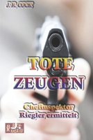 Tote Zeugen: Chefinspektor Mike G. Riegler ermittelt (Krimi aus Wien) (German Edition) B087SFLRRQ Book Cover