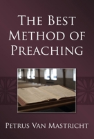 The Best Method of Preaching 1601782306 Book Cover