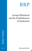 George Whitehead and the Establishment of Quakerism 900450012X Book Cover