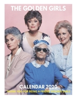 Thank You For Being A Friend Golden Girls - The Golden Girls Calendar 2020: The Golden Girls Calendar 2020, Golden Girls Calendar, Golden Girls Pictures, Golden Girls Character, Golden Girls TV Show,  1673504620 Book Cover