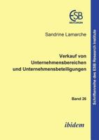 Verkauf von Unternehmensbereichen und Unternehmensbeteiligungen (Schriftenreihe des ESB Research Institute) 3898214044 Book Cover