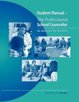 Student Manual for The Professional School Counselor: An Advocate for Students 0534607780 Book Cover