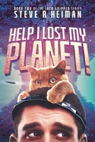 Help, I Lost My Planet!: Book Two of the Jack Gripper Series B0BF52CKX9 Book Cover