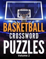 Basketball Crossword Puzzles (Volume 2): 8.5x11 Trivia Puzzle Book for Fans and Players B089267YN9 Book Cover