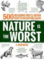 Nature is the Worst: 500 reasons you'll never want to go outside again 1440599076 Book Cover