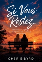 Si Vous Restez: Une Romance Saphique Contemporaine Sur Le Passage À L'âge Adulte B0H44352Z2 Book Cover