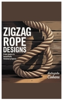 Zigzag Rope Designs: From Basics to Beautifully Finished Projects B0FV3B9LGP Book Cover