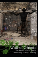 Wall of Ghosts: The Realm of the Wraith 1091484856 Book Cover