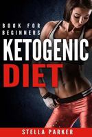 Ketogenic Diet - book for beginners. 1543047955 Book Cover