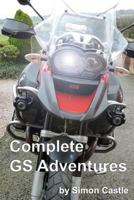 Complete GS Adventures: The Complete Works.... 1502910373 Book Cover