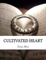 Cultivated Heart 1470054612 Book Cover