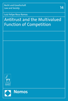 Antitrust and the Multivalued Function of Competition 1509956050 Book Cover