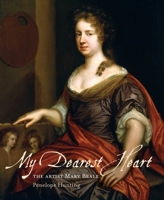My Dearest Heart: The Artist Mary Beale (New Edition) 191684619X Book Cover