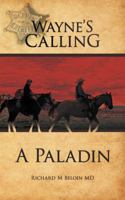 Wayne's Calling: A Paladin 1546260501 Book Cover