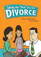 Taking the "Duh" Out of Divorce 1934365998 Book Cover