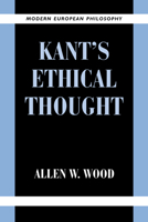 Kant's Ethical Thought (Modern European Philosophy) 052164836X Book Cover