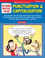 No Boring Practice, Please! Punctuation & Capitalization: Reproducible Practice Pages PLUS Easy-to-Score Quizzes That Reinforce the Correct Use of Capital ... Apostrophes, and More (Teaching Resources 043951374X Book Cover