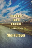 Redeemer on the Roadside: A Park Bench Story B08CGDMP61 Book Cover