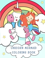 UNICORN MERMAID coloring book: Coloring Book For Kids Ages 4-8;For kids ages 4-8, 50 adorable designs for boys and girls ,gifts for unicorn lovers,mermaid lovers B08VWL1JNB Book Cover