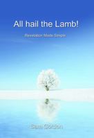 All Hail the Lamb! 1872734502 Book Cover