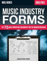 Music Industry Forms: The 75 Most Important Documents for the Modern Musician 0876391471 Book Cover
