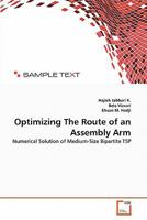 Optimizing The Route of an Assembly Arm: Numerical Solution of Medium-Size Bipartite TSP 363933518X Book Cover
