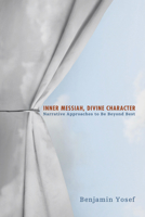 Inner Messiah, Divine Character: Narrative Approaches to Be Beyond Best 162564888X Book Cover