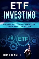 Etf Investing: Create Passive Income And Retire Early With Etf Strategy B08D4V8DML Book Cover