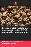 Estado e distribuição de macro nutrientes (NPK) no solo de Hamelmalo Ar (Portuguese Edition) 620855120X Book Cover