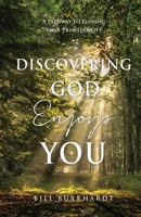 Discovering God Enjoys You: A Pathway to Finding Your True Identity 1662852320 Book Cover