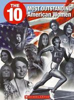 The 10 Most Outstanding American Women (The 10) 1554484685 Book Cover
