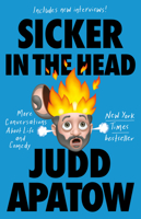 Sicker in the Head: More Conversations about Life and Comedy 0525509410 Book Cover