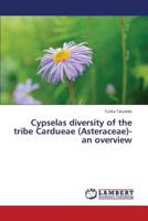 Cypselas Diversity of the Tribe Cardueae (Asteraceae)- An Overview 3659320005 Book Cover
